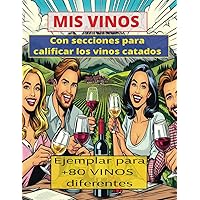 Mis Vinos: Con secciones para calificar los vinos catados (Spanish Edition)