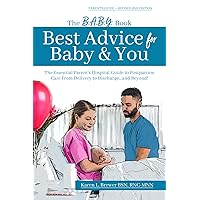 The B.A.B.Y. Book: Best Advice for Baby & You: The Essential Parent's Hospital Guide to Postpartum Care From Delivery to Discharge...and Beyond! (Parent's Revised 2nd Edition) The B.A.B.Y. Book: Best Advice for Baby & You: The Essential Parent's Hospital Guide to Postpartum Care From Delivery to Discharge...and Beyond! (Parent's Revised 2nd Edition) Paperback Kindle