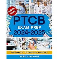 PTCB Exam Prep 2024-2025: Pharmacy Technician Mastery | The Ultimate Guide to Acing the PTCB Exam with Proven Strategies, Q&A and Practice Tests PTCB Exam Prep 2024-2025: Pharmacy Technician Mastery | The Ultimate Guide to Acing the PTCB Exam with Proven Strategies, Q&A and Practice Tests Paperback Kindle