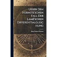 Ueber Den Hermite'schen Fall Der Lamé'schen Differentialgleichung (German Edition) Ueber Den Hermite'schen Fall Der Lamé'schen Differentialgleichung (German Edition) Hardcover Paperback