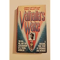 Valhalla's Wake: The IRA, M16, and the Assassination of a Young American Valhalla's Wake: The IRA, M16, and the Assassination of a Young American Paperback Hardcover