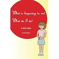 What is Happening to me? What do I do?: The Red Dot: Girls Guide What is Happening to me? What do I do?: The Red Dot: Girls Guide Kindle Audible Audiobook Paperback