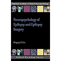 Neuropsychology of Epilepsy and Epilepsy Surgery (AACN Workshop Series) Neuropsychology of Epilepsy and Epilepsy Surgery (AACN Workshop Series) Paperback Kindle