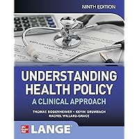 Understanding Health Policy: A Clinical Approach, Ninth Edition (Lange Medical Books) Understanding Health Policy: A Clinical Approach, Ninth Edition (Lange Medical Books) Paperback Kindle