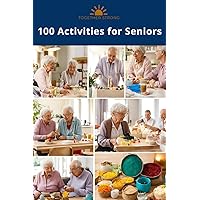 Together Strong: 100 Activities for Seniors - The Idea Guide for Caregivers and Relatives of Elderly Adults with and without Dementia