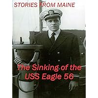 Stories From Maine: The Sinking Of The USS Eagle 56.