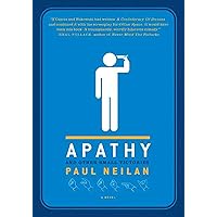 Apathy and Other Small Victories: A Novel Apathy and Other Small Victories: A Novel Paperback Kindle Hardcover