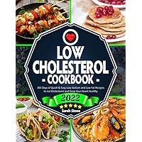 Low Cholesterol Cookbook: 365 Days of Quick & Easy Low Sodium and Low-Fat Recipes to Cut Cholesterol and Keep Your Heart Healthy | Beginners Edition with 21-Day Meal Plan Low Cholesterol Cookbook: 365 Days of Quick & Easy Low Sodium and Low-Fat Recipes to Cut Cholesterol and Keep Your Heart Healthy | Beginners Edition with 21-Day Meal Plan Paperback Kindle