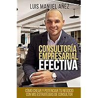 Consultoría Empresarial Efectiva (Spanish Edition) Consultoría Empresarial Efectiva (Spanish Edition) Paperback Kindle