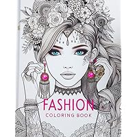 Fashion Coloring Book for Girls Ages 8-12 years old: Fun and trendy coloring pages centered around fun and stylish fashion and beauty themes, tailored ... over 45 fabulous fashion styles for an enjoya