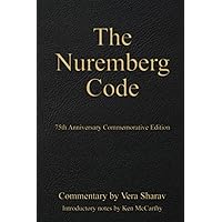 The Nuremberg Code: 75th Anniversary Commemorative Edition (Multi-Language Edition) (Medical System Corruption) The Nuremberg Code: 75th Anniversary Commemorative Edition (Multi-Language Edition) (Medical System Corruption) Kindle Paperback