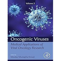 Oncogenic Viruses Volume 2: Medical Applications of Viral Oncology Research Oncogenic Viruses Volume 2: Medical Applications of Viral Oncology Research Kindle Paperback