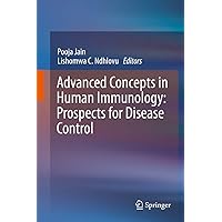 Advanced Concepts in Human Immunology: Prospects for Disease Control Advanced Concepts in Human Immunology: Prospects for Disease Control Kindle Hardcover Paperback
