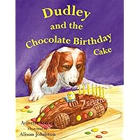 Dudley and the Chocolate Birthday Cake Dudley and the Chocolate Birthday Cake Paperback
