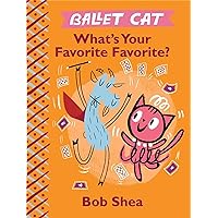 Ballet Cat What's Your Favorite Favorite? (Ballet Cat, 3) Ballet Cat What's Your Favorite Favorite? (Ballet Cat, 3) Hardcover Audible Audiobook Audio CD