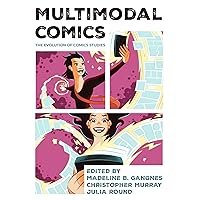 Multimodal Comics: The Evolution of Comics Studies Multimodal Comics: The Evolution of Comics Studies Hardcover