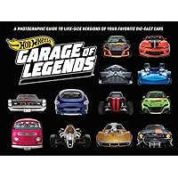 Hot Wheels: Garage of Legends: A Photographic Guide to Life-Size Versions of Your Favorite Die-Cast Cars Hot Wheels: Garage of Legends: A Photographic Guide to Life-Size Versions of Your Favorite Die-Cast Cars Kindle Hardcover