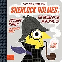 Sherlock Holmes: A BabyLit® Sounds Primer Sherlock Holmes: A BabyLit® Sounds Primer Board book Kindle