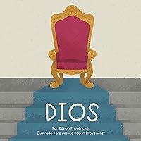 Dios (Teología grande para corazones pequeños) (Spanish Edition) Dios (Teología grande para corazones pequeños) (Spanish Edition) Board book Kindle