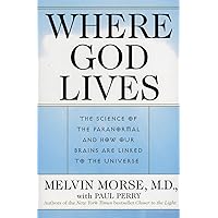 Where God Lives: The Science of the Paranormal and How Our Brains are Linked to the Universe Where God Lives: The Science of the Paranormal and How Our Brains are Linked to the Universe Paperback Hardcover
