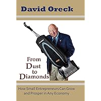 From Dust to Diamonds: How Small Entrepreneurs Can Grow and Prosper in Any Economy From Dust to Diamonds: How Small Entrepreneurs Can Grow and Prosper in Any Economy Hardcover Kindle