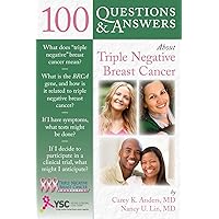 100 Questions & Answers About Triple Negative Breast Cancer 100 Questions & Answers About Triple Negative Breast Cancer Paperback Kindle
