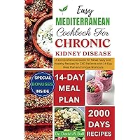 Easy Mediterranean Cookbook for Chronic Kidney Disease: The Complete Guide to Manage and Reverse Your Chronic Renal Disease with Quick Flavorful Low ... Low Potassium Recipes (Fit Food Chronicles) Easy Mediterranean Cookbook for Chronic Kidney Disease: The Complete Guide to Manage and Reverse Your Chronic Renal Disease with Quick Flavorful Low ... Low Potassium Recipes (Fit Food Chronicles) Paperback Kindle