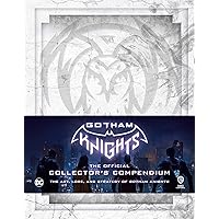 Gotham Knights: The Official Collector's Compendium (Gaming) Gotham Knights: The Official Collector's Compendium (Gaming) Hardcover