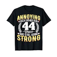 Annoying Each Other for 44 Years - 44th Wedding Anniversary T-Shirt