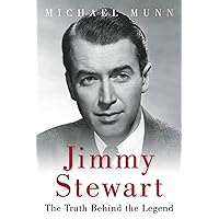 Jimmy Stewart: The Truth Behind the Legend Jimmy Stewart: The Truth Behind the Legend Paperback Audible Audiobook Kindle Hardcover