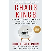 Chaos Kings: How Wall Street Traders Make Billions in the New Age of Crisis Chaos Kings: How Wall Street Traders Make Billions in the New Age of Crisis Hardcover Audible Audiobook Kindle Paperback Audio CD