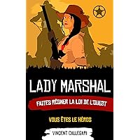 Lady Marshal: Un livre dont vous êtes le héros (Sooner Outlaws t. 1) (French Edition) Lady Marshal: Un livre dont vous êtes le héros (Sooner Outlaws t. 1) (French Edition) Kindle Paperback