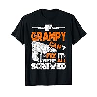 Mens If Grampy Can't Fix It We're All Screwed Fathers Day T-Shirt