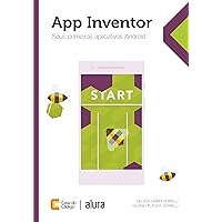 App Inventor: Seus primeiros aplicativos Android (Portuguese Edition) App Inventor: Seus primeiros aplicativos Android (Portuguese Edition) Kindle Paperback
