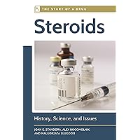Steroids: History, Science, and Issues (The Story of a Drug) Steroids: History, Science, and Issues (The Story of a Drug) Hardcover Kindle