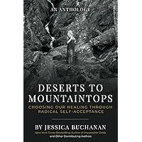 Deserts to Mountaintops: Choosing Our Healing Through Radical Self-Acceptance Deserts to Mountaintops: Choosing Our Healing Through Radical Self-Acceptance Paperback Kindle Audible Audiobook