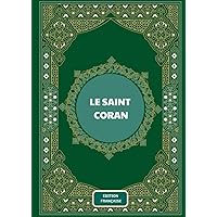 The Holy Quran in French, Le Saint Coran en français, Koran, Qu'ran (French Edition)