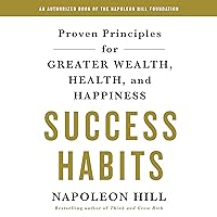 Success Habits: Proven Principles for Greater Wealth, Health, and Happiness Success Habits: Proven Principles for Greater Wealth, Health, and Happiness Audible Audiobook Kindle Paperback Audio CD