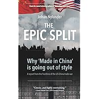 The Epic Split – Why ‘Made in China’ is going out of style