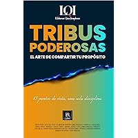 TRIBUS PODEROSAS: El Arte de Compartir tu Propósito (LÍDERES QUE INSPIRAN) (Spanish Edition) TRIBUS PODEROSAS: El Arte de Compartir tu Propósito (LÍDERES QUE INSPIRAN) (Spanish Edition) Kindle Paperback