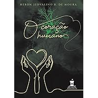O CORAÇÃO HUMANO: Aprofundando a compreensão do que é a natureza humana a partir do que Deus revela em Sua Palavra (Portuguese Edition)