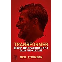 Transformer: Klopp, the Revolution of a Club and Culture Transformer: Klopp, the Revolution of a Club and Culture Hardcover Audible Audiobook Kindle