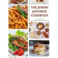 The Jewish Japanese Cookbook: Exploring the Intersection of Two Culinary Traditions The Jewish Japanese Cookbook: Exploring the Intersection of Two Culinary Traditions Kindle Paperback