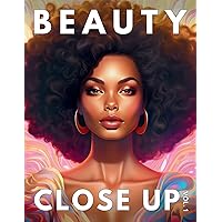 Beauty Close Up: Vol.1 - A Grayscale Coloring Book of Black Women (Beauty Close Up Ebony)