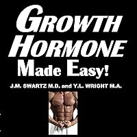 Growth Hormone Made Easy!: How to Safely Optimize Your Human Growth Hormone (hGH) Levels to Burn Fat, Increase Muscle Mass, and Reverse Aging: Bioidentical Hormones, Book 10 Growth Hormone Made Easy!: How to Safely Optimize Your Human Growth Hormone (hGH) Levels to Burn Fat, Increase Muscle Mass, and Reverse Aging: Bioidentical Hormones, Book 10 Audible Audiobook Kindle Paperback
