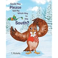 Could You Please Tell Me Which Way to the South? Could You Please Tell Me Which Way to the South? Paperback Kindle