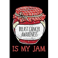 Breast Cancer Awareness Is My Jam: Cancer Support Journal Notebook