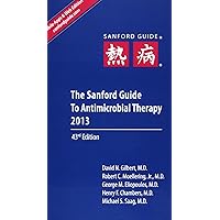 The Sanford Guide to Antimicrobial Therapy 2013 The Sanford Guide to Antimicrobial Therapy 2013 Paperback