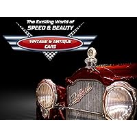 The Exciting World of Speed & Beauty: Vintage & Antique Cars