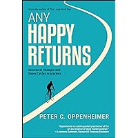 Any Happy Returns: Structural Changes and Super Cycles in Markets Any Happy Returns: Structural Changes and Super Cycles in Markets Hardcover Kindle